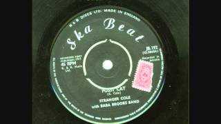 Celebrity stranger cole -  pussy cat ( ska beat 1962 UK 1965 ) Wealth
