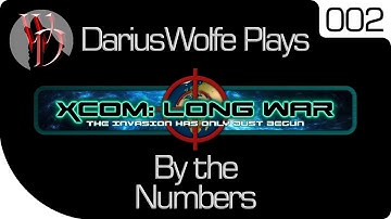 DariusWolfe Plays XCOM: Dynamic War Ep. 2: By the Numbers