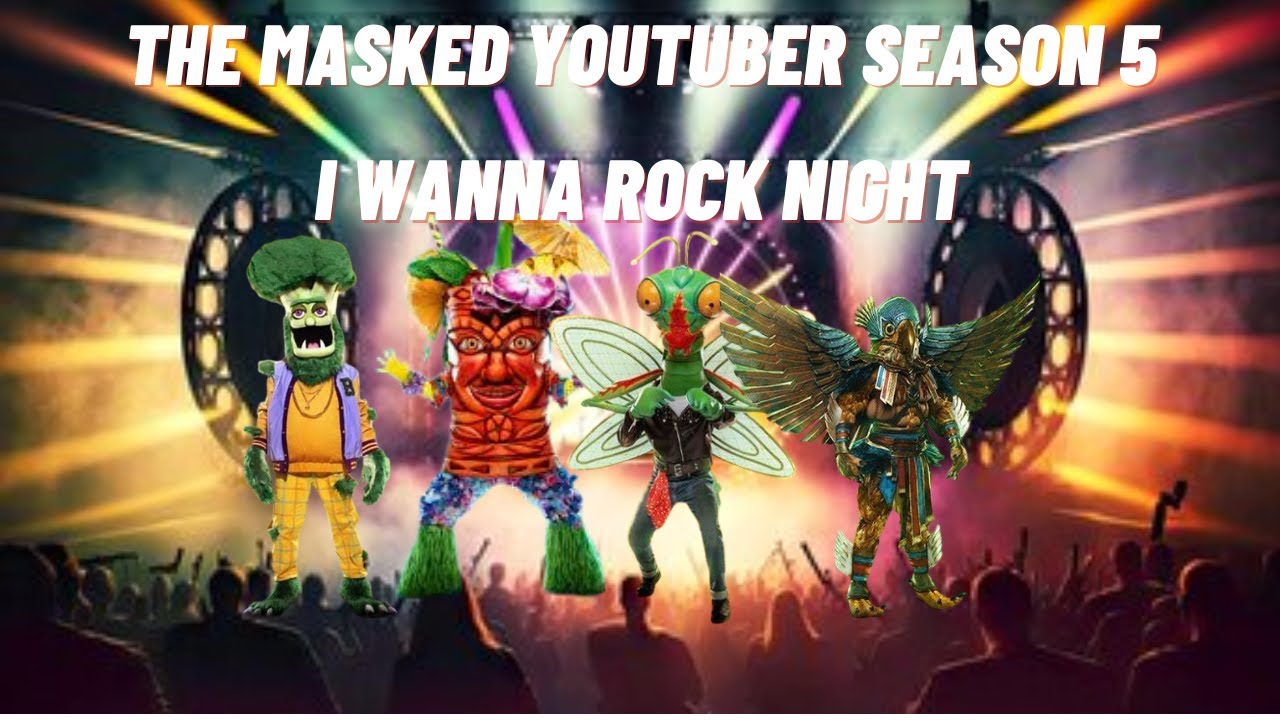 The Masked Youtuber Season 5 - I Wanna Rock Night