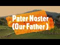 Our Father Prayer in Latin: Pater Noster