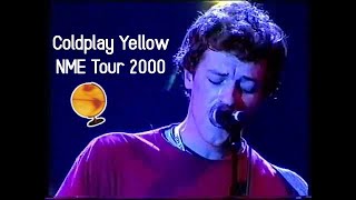 Coldplay - EARLY VERSION OF YELLOW, NME Tour 2000