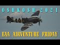 EAA AirVenture Oshkosh Friday 30 July 2021 - Warbirds Spitfire Hurricane P-51 P-40 Tora!