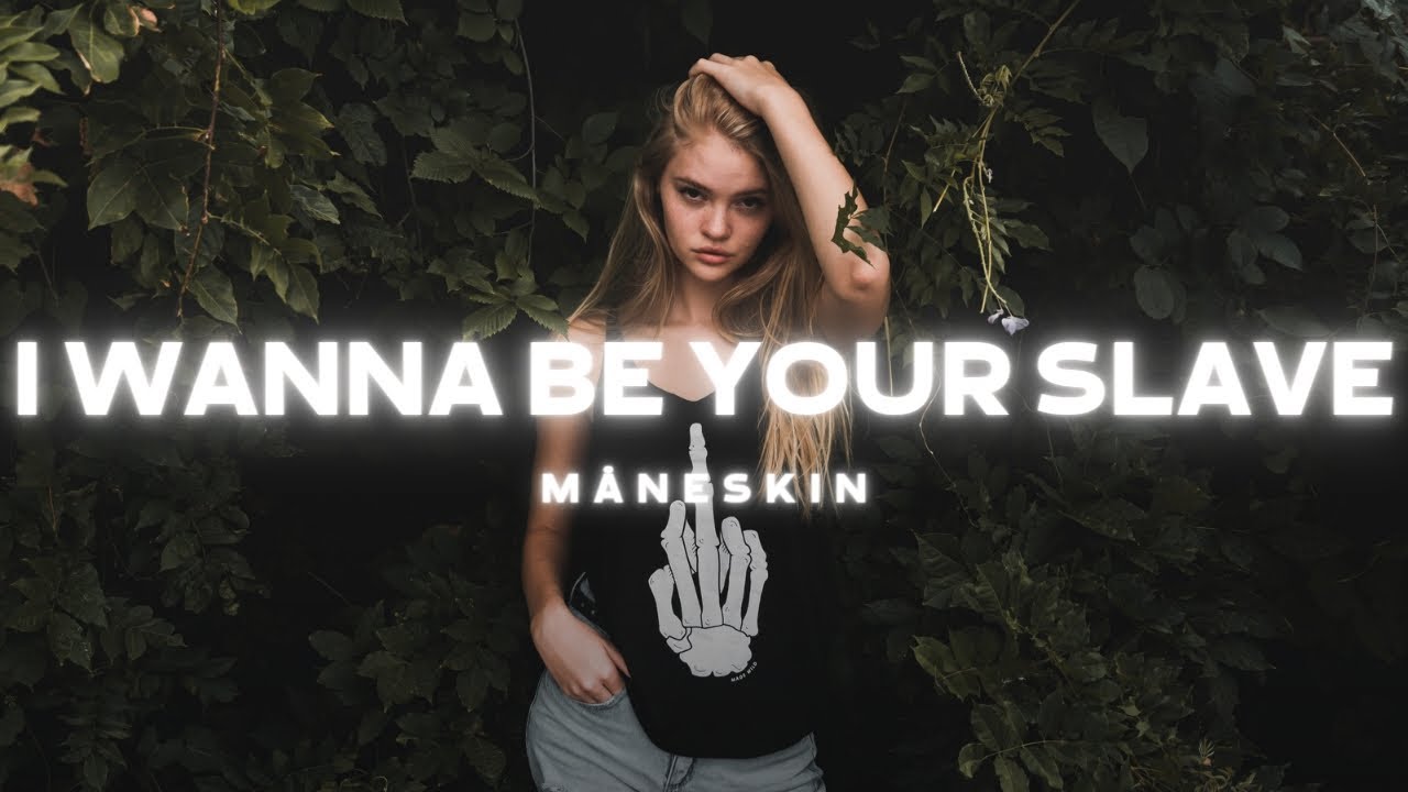 Måneskin - I WANNA BE YOUR SLAVE (Lyrics) - YouTube