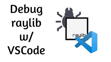 How to debug raylib on VSCode