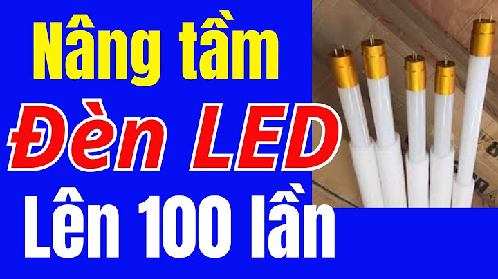 Dđèn led bao nhiêu w thì cần lên sạc năm 2024