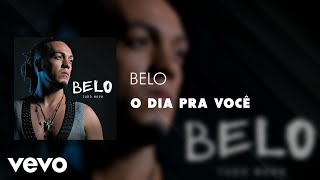 Belo - O Dia Pra Você (Áudio Oficial)