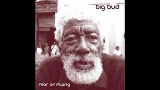 Big Bud - Fear Of Flying (CD2) 2005 [Full Album]