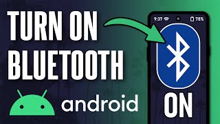 How to Turn ON Bluetooth on Your Android Phone (Updated)