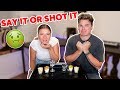 SAY IT OR SHOT IT | ft. MY LITTLE SISTER