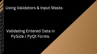 PySide6 / PyQt6 Validators & Input Masks.