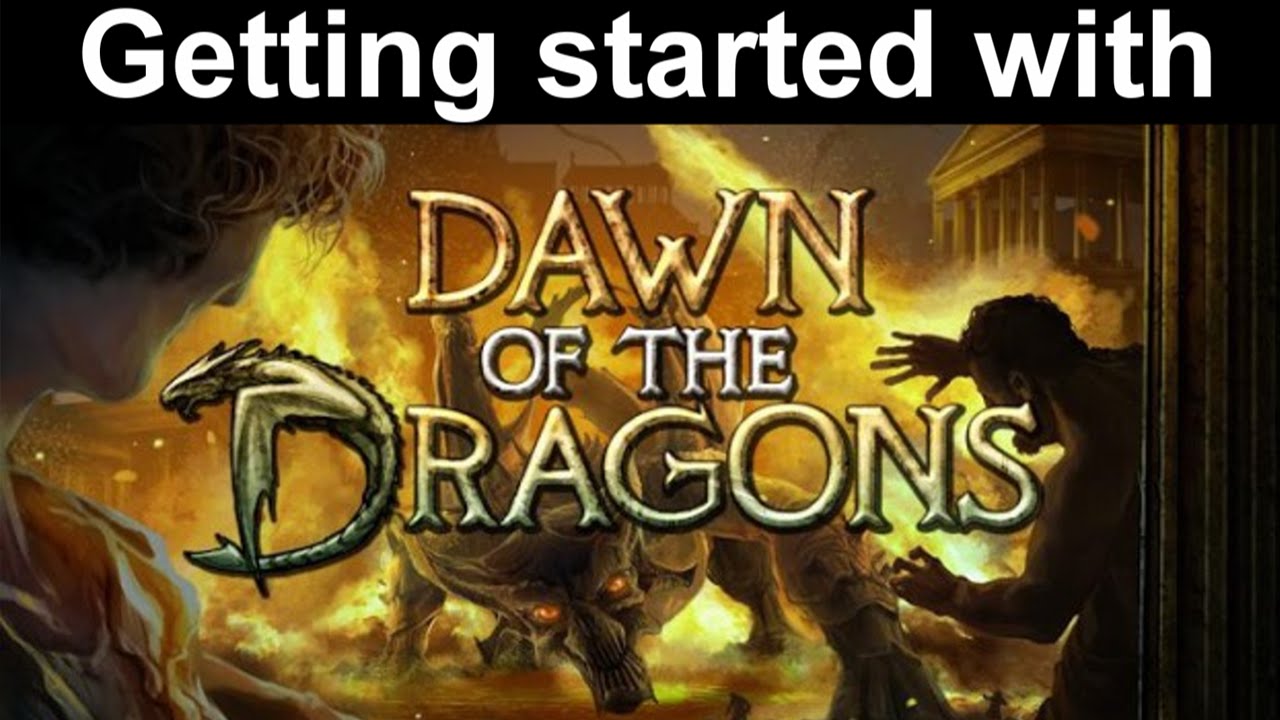 Getting Started with Dawn of the Dragons - YouTube