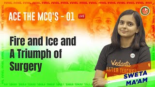 Ace The MCQs L-3 (Fire and Ice & A Triumph of Surgery ) CBSE Class 10 English Ch2 | Term 1 | Vedantu