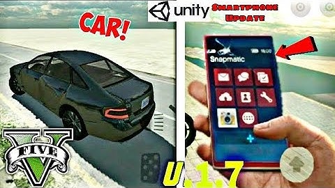 [UPDATE] GTA 5 UNITY V1.7 SMARTPHONE & CAR UPDATE WITH HIGH GRAPHICS | RETRO VERSION UPDATED