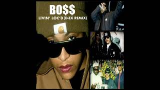 Boss - “Livin’ Loc’d (D-Ex Remix)”