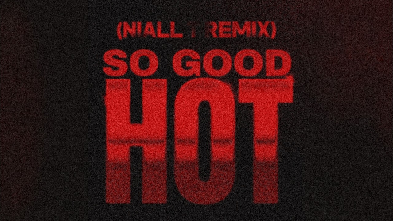 So Good - Hot (Niall T Remix)