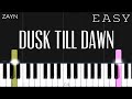 ZAYN - Dusk Till Dawn ft. Sia | EASY Piano Tutorial