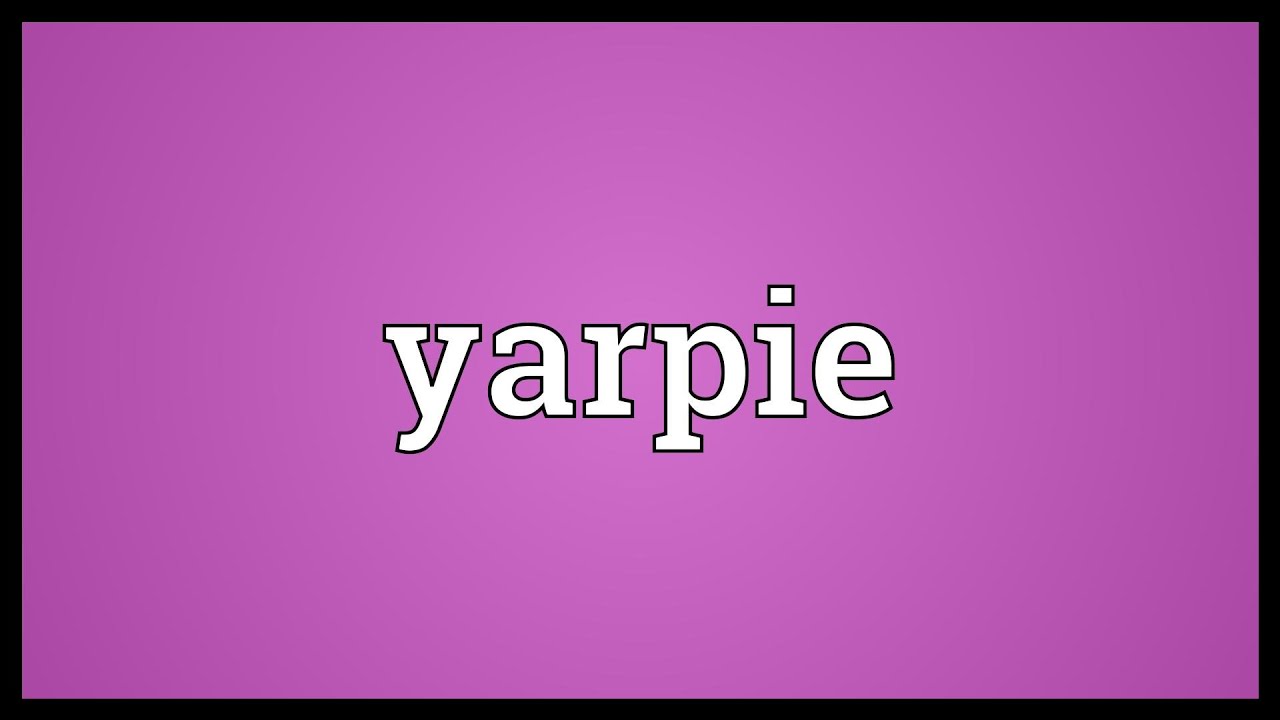 Yarpie Meaning YouTube