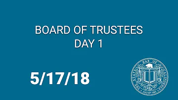 Board of Trustees 5-17-18 Day 1