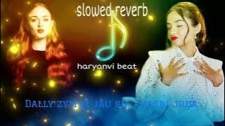 haryanvi old songs dally zym m and Jalebi juda slowed reverb @morharyanvi @MasoomSharma #music