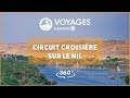 Voyages E.Leclerc - [Vidéo 360 °] Circuit Croisière sur le Nil