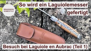 Besuch bei Laguiole en Aubrac (Teil 1) Fertigung eines Laguiole Taschenmessers