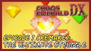 Chaos Emerald DX - Episode 1 Remake (Scene 1-2-3) (By Exorz & Kiid)