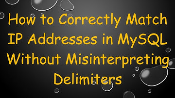 How to Correctly Match IP Addresses in MySQL Without Misinterpreting Delimiters