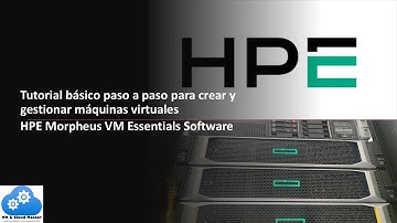 Primeros pasos con HPE Morpheus VM Essentials | Tutorial básico paso a paso #vmcloudmaster