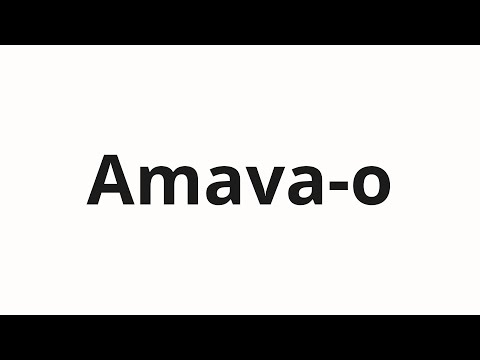 How to pronounce Amava-o