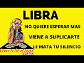 LIBRA. SE PREPARA PARA VOLVER, PERO TU SILENCIO LE PREOCUPA, TE BUSCA, TE SUPLICA OTRA OPORTUNIDAD.