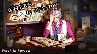 [WEEK IN REVIEW] WHERE IS PHANTOM?