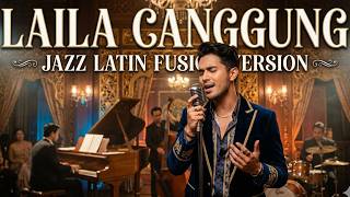 LAILA CANGGUNG (IYET BUSTAMI) COVER - JAZZ LATIN FUSION VERSION  🎶 | Nada Santai Musik