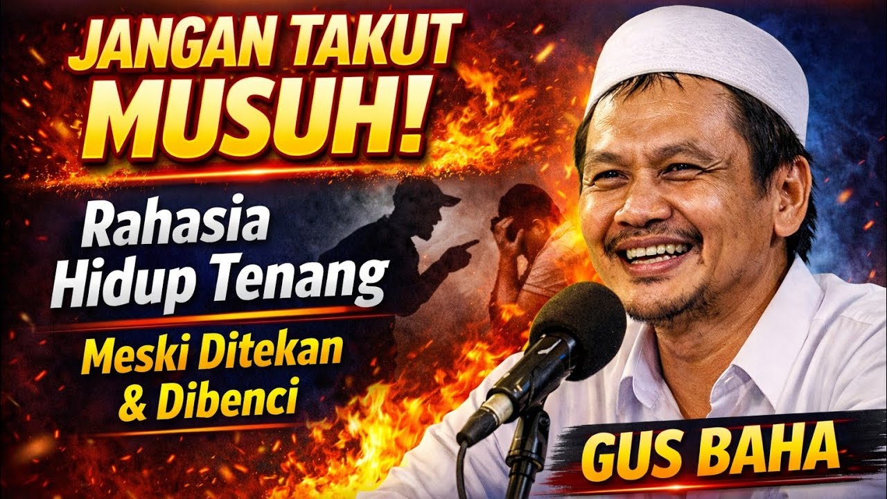GUS BAHA TERBARU PALING DICARI | JANGAN TAKUT MUSUH! Rahasia Hidup Tenang Meski Ditekan & Dibenci
