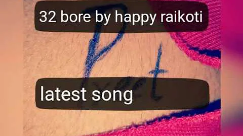 32 Bore / Happy Raikoti / latest song of 2017...