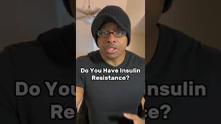 Do You Have Insulin Resistance