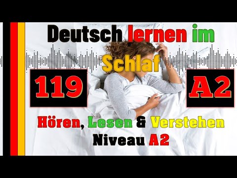 A2-Deutsch lernen im Schlaf & Hören, Lesen und Verstehen -  🇸🇾🇦🇿🇹🇷🇨🇳🇺🇸🇫🇷🇯🇵🇪🇸🇮🇹🇺🇦🇵🇹🇷🇺🇬🇧🇵🇱🇮🇶🇮🇷🇹🇭🇷🇸