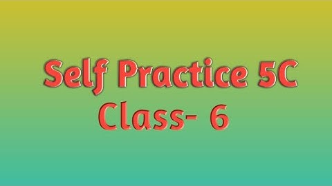 Self Practice 5C || Math || Class- 6 || By- Deepak Sir || VBSS