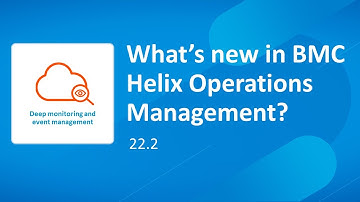 What’s new in BMC Helix Operations Management 22.2