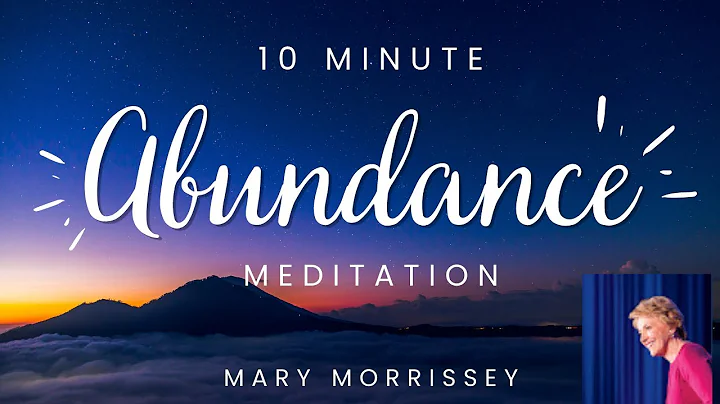 Listen to This 10 Minute Guided Abundance Meditation for 28 Days | Mary Morrissey & Free Ebook Below
