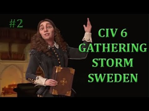 games people play CIV 6 Gathering Storm - Sweden, part 2