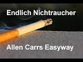 Endlich Nichtraucher * Allen Carrs Easyway * Wissen für alle