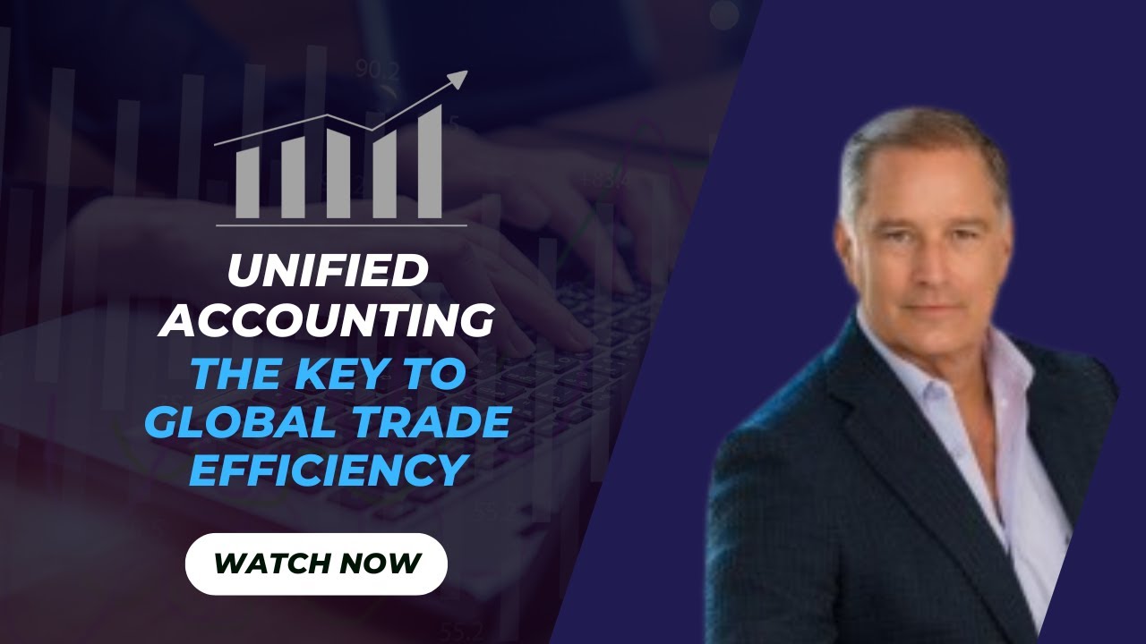 Unified Accounting: The Key to Global Trade Efficiency