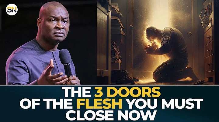 THE 3 DOORS OF THE FLESH YOU MUST CLOSE NOW || APOSTLE JOSHUA SELMAN