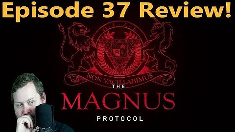 Magnus Protocol Episode 37 - Review
