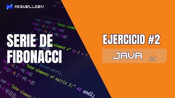 🔥 Serie de Fibonacci en Java | Aprende a Generarla Paso a Paso