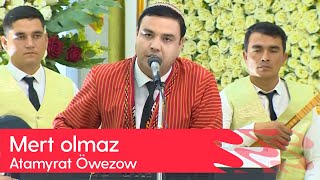 Atamyrat Owezow - Mert olmaz | 2024