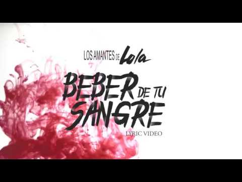 BEBER DE TU SANGRE  (LYRIC VIDEO)  - LOS AMANTES DE LOLA