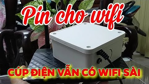 Pin cho modem wifi, cúp điện vẫn có wifi sài thoải mái và xử lý công việc | 5 PHÚT MẸO VẶT