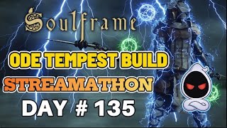 Soulframe: OVERPOWERED Ode Tempest Build! ⚡ (Boss Farming & Build Showcase) | Day 135