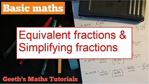 Key Stage 2 Maths - Equivalent fractions & Simplifying fractions